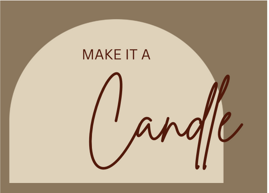 Make it a Candle!